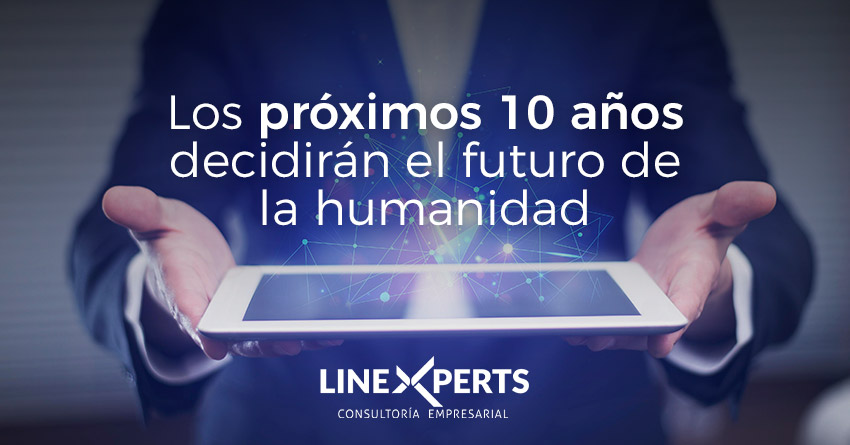 Los próximos 10 años decidirán el futuro de la humanidad